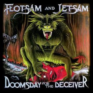 Flotsam and jetsam - doomsday for the deceiver