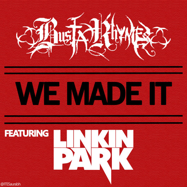 Busta rhymes feat linkin park we made it