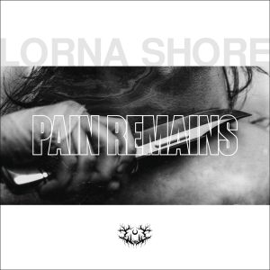 lorna shore - pain remain