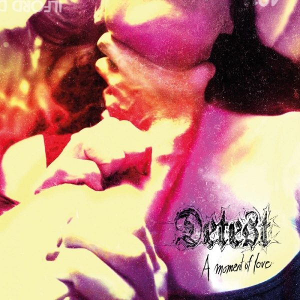 detest a moment of love