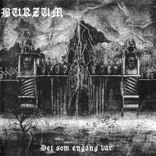 burzum det som engang var