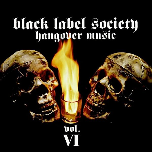 Black Label Society – Hangover Music Vol. VI