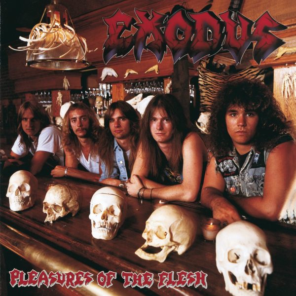 Exodus  – Pleasures Of The Flesh