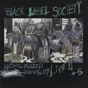 Zakk Wylde's Black Label Society* – Alcohol Fueled Brewtality - Live