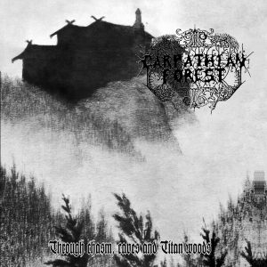 Carpathian Forest – Through Chasm, Caves And Titan Woods