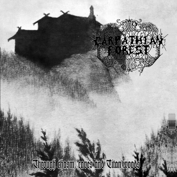 Carpathian Forest – Through Chasm, Caves And Titan Woods