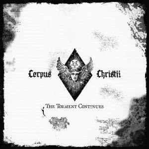Corpus Christii – The Torment Continues