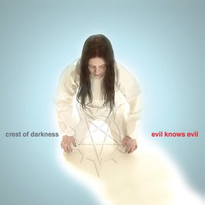 Crest Of Darkness – Evil Knows Evil