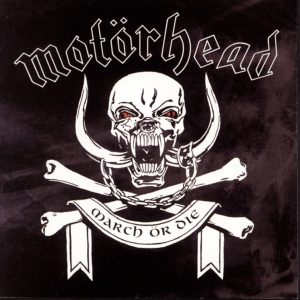 Motörhead – March Ör Die