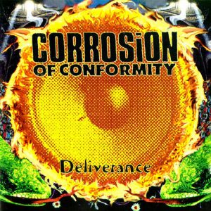 Corrosion Of Conformity – Deliverance