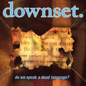 downset. – Do We Speak A Dead Language