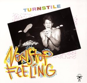 Turnstile – Nonstop Feeling