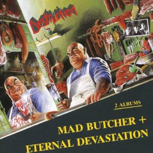 Destruction – Mad Butcher / Eternal Devastation