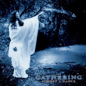 The Gathering – Almost A Dance