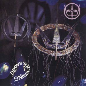 Prong – Prove You Wrong