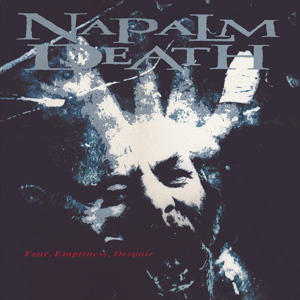 Napalm Death – Fear, Emptiness, Despair