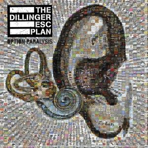 The Dillinger Esc Plan – Option Paralysis