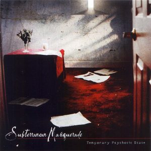 Subterranean Masquerade – Temporary Psychotic State
