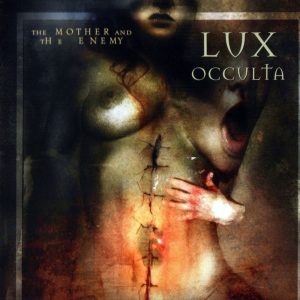 Lux Occulta – The Mother And The Enemy