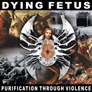 Dying Fetus – Purification Through Violence