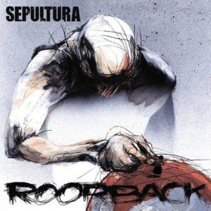Sepultura – Roorback