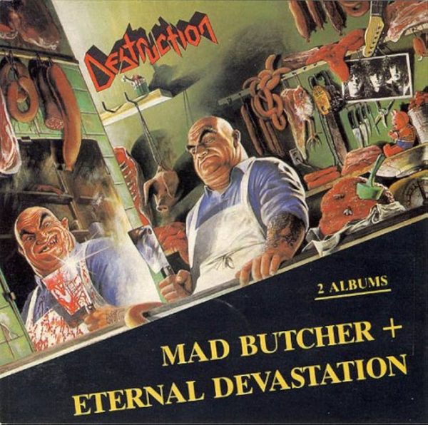 Destruction – Mad Butcher / Eternal Devastation