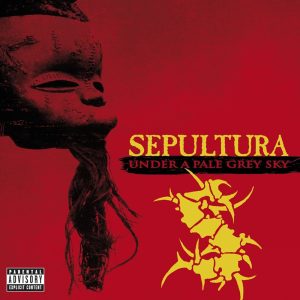 Sepultura – Under A Pale Grey Sky