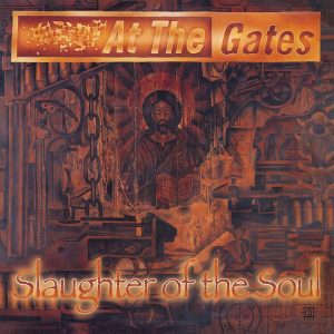 At The Gates – Slaughter Of The Soul