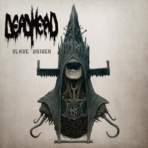 Dead Head – Slave Driver
