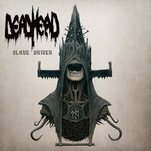 Dead Head – Slave Driver