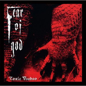 Fear Of God – Toxic Voodoo