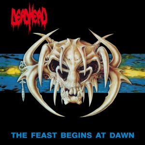 Dead Head – The Feast Begins At Dawn
