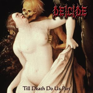 Deicide – Till Death Do Us Part