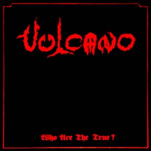 Vulcano – Who Are The True