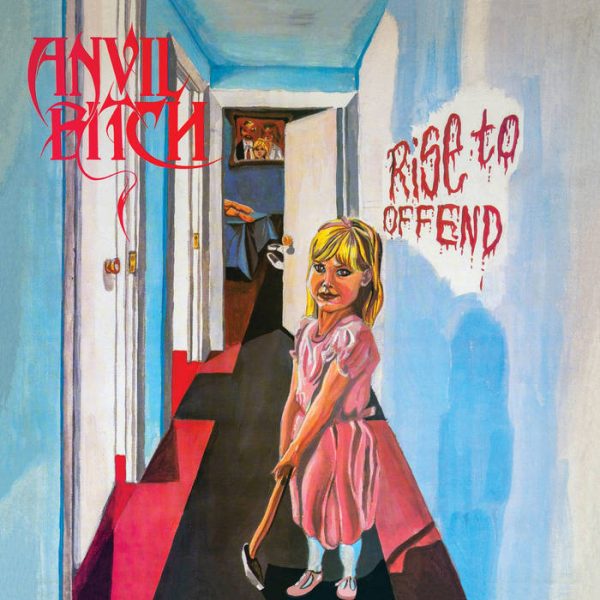 Anvil Bitch – Rise To Offend