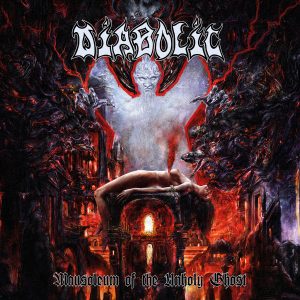 Diabolic – Mausoleum Of The Unholy Ghost