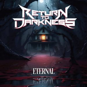 Return To Darkness – Eternal