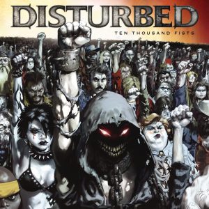Disturbed – Ten Thousand Fists