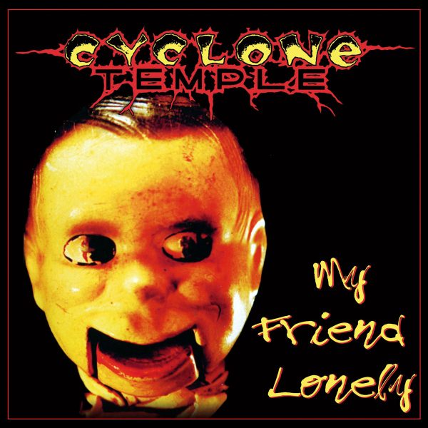 Cyclone Temple – My Friend Lonely