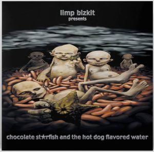 Limp Bizkit – Chocolate Starfish And The Hot Dog Flavored Water
