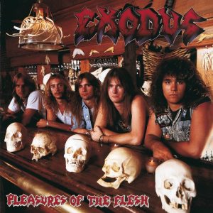 Exodus – Pleasures Of The Flesh