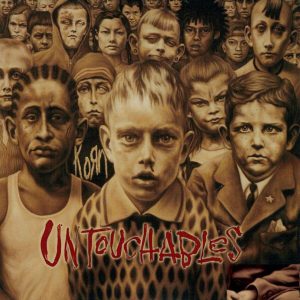 Korn – Untouchables