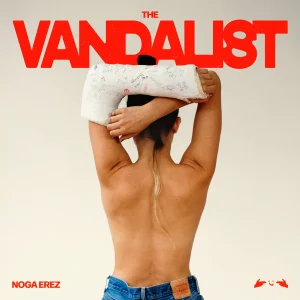 Noga Erez – The Vandalist ( חתום )