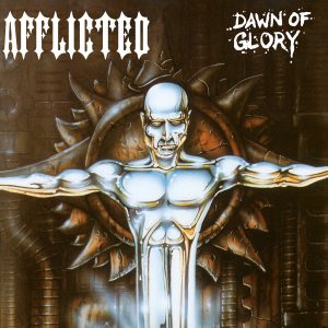Afflicted – Dawn Of Glory