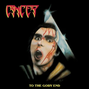Cancer – To The Gory End 2CD