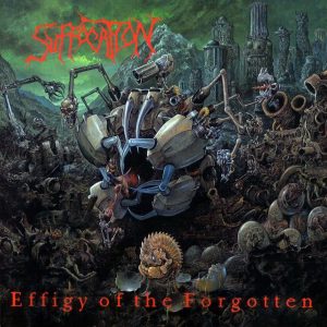 Suffocation – Effigy Of The Forgotten