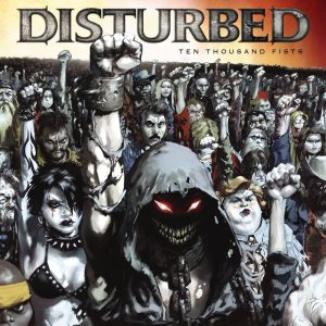 Disturbed – Ten Thousand Fists