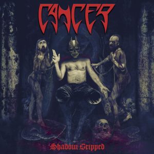 Cancer – Shadow Gripped