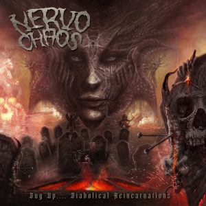 Nervochaos – Dug Up... Diabolical Reincarnations