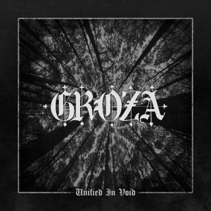 Groza – Unified In Void